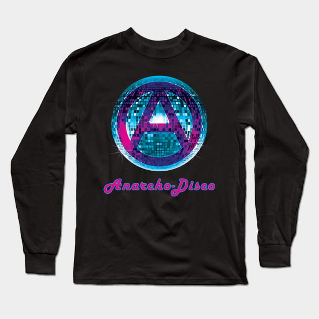 Anarcho-Disco Long Sleeve T-Shirt by BeSmartFightDirty